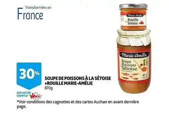 Auchan Soupe de poissons à la sétoise + rouille marie-amélie offre