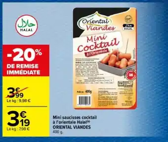 Carrefour Mini Saucisses CocktailA L'Orientale Halal Oriental Viandes offre