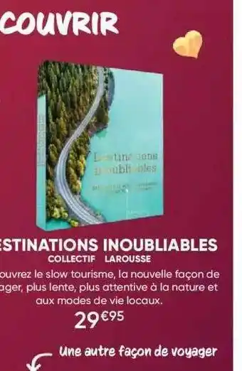 Destinations inoubliables - collectif - larousse