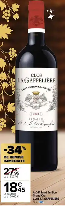 Carrefour Market A.O.P Saint Emilion Grand Cru Clos La Gaffelière offre