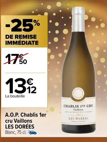 Carrefour Market A.O.P. Chablis 1er Cru Vaillons Les Dorrées offre
