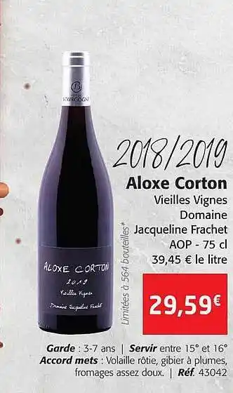 Colruyt Aloxe corton vieilles vignes domaine jacqueline frachet aop 2018-2019 offre
