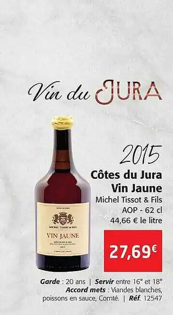 Colruyt 2015 côtes du jura vin jaune michel tisso & fils aop offre