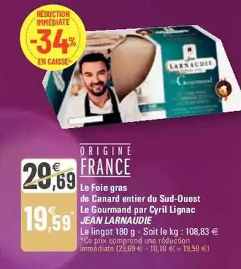Le foie gras de canard entier du sud-ouest le gourmand par cyril lignac jean larnaudie