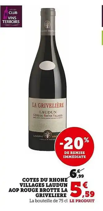 Super U Côtes du rhône villages laudun aop rouge brotte la grivelière offre