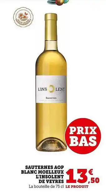 Super U Sauternes aop blanc moelleux l'insolent de veyres offre