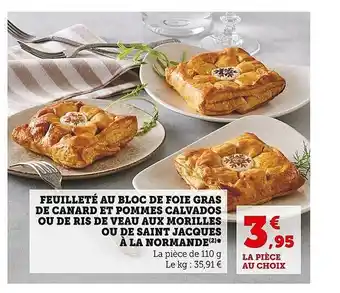 Super U Feuilleté au bloc de foie gras de canard et pommes calvados ou de ris de veau aux morilles ou de saint jacques à la normande offre