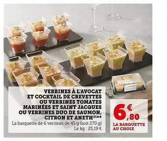 Super U Verrines à l'avocat et cocktail de crevettes ou verrines tomates marinées et saint jacques ou verrines duo de saumon citron e offre