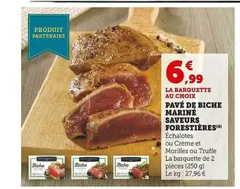 Super U Pavé de biche mariné saveurs forestières offre