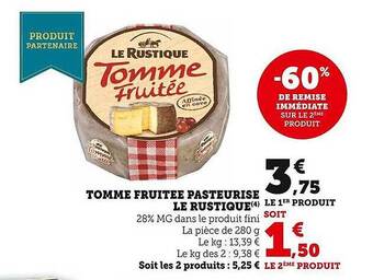 Tomme fruitée pasteurisé le rustique