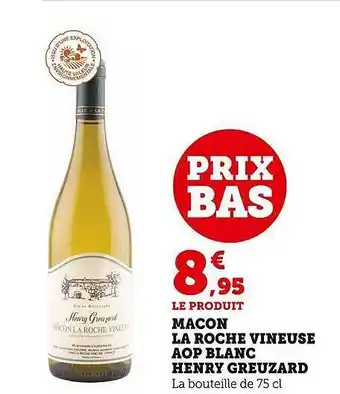 Super U Mâcon la roche vineuse aop blanc henry greuzard offre
