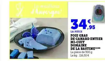 Hyper U Foie gras de canard entier mi-cuit domaine de la bastine offre
