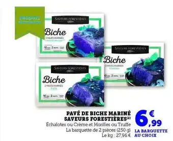 Hyper U Pavé de biche mariné saveurs forestières offre