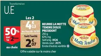 Auchan Beurre la motte tendre doux président offre