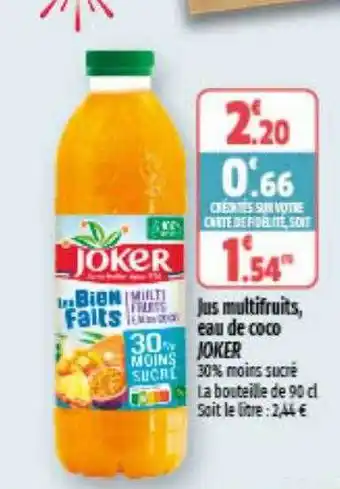 Jus multifruits, eau de coco joker