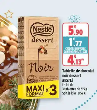 Coccinelle Supermarché Tablette de chocolat noir dessert nestlé offre