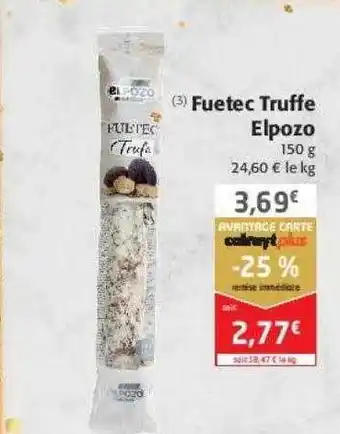 Colruyt Fuetec truffe elpozo offre