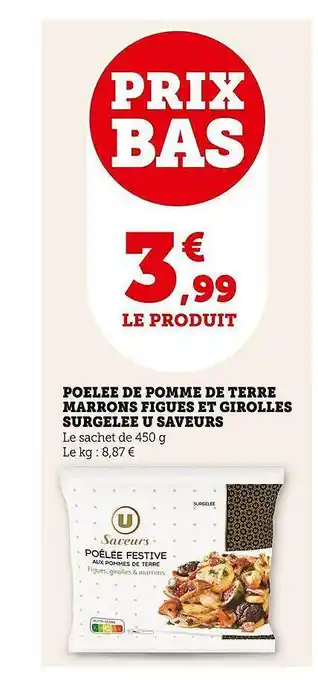 Super U Poêlée de pomme de terre marrons figues et girolles surgelée u saveurs offre