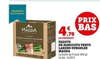 Super U Fagots de haricots verts lardes surgelés magda offre