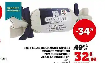 Super U Foie gras de canard entier france torchon l'emblématique jean larnaudie offre