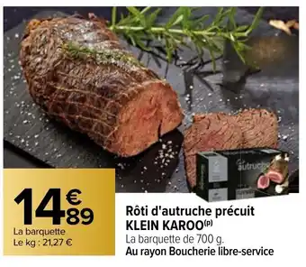Carrefour Market Roti d'Autruche Précuit Klein Karoo offre