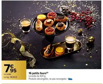Carrefour Market 16 Petits Fours offre