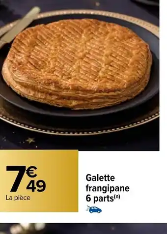 Carrefour Market Galette Frangipane 6 Parts offre