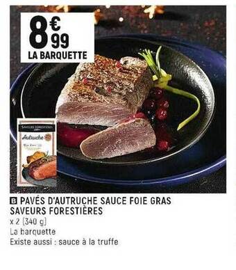 Spar Pavés d'autruche sauce foie gras saveurs forestières offre