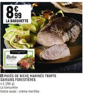 Pavés de biche marinés truffe saveurs forestières
