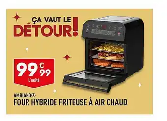 ALDI Four hybride friteuse à air chaud ambiano offre