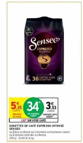 Intermarché Contact Dosettes de café espresso intense senseo offre