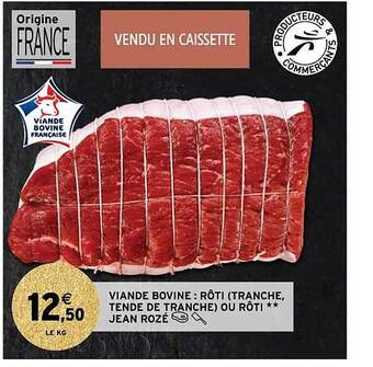 Intermarché Contact Viande bovine : rôti (tranche, tende de tranche) ou rôti** jean rozé offre