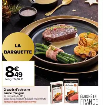 Carrefour Contact 2 pavés d'autruche sauce foie gras offre