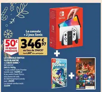 Auchan La console switch oled blanche + 2 jeux sonic offre