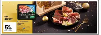 Carrefour Le quart tranché jambon cru aoste offre
