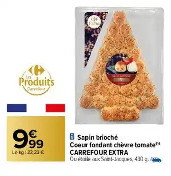 Carrefour Sapin brioché cœur fondant chèvre tomate carrefour extra offre