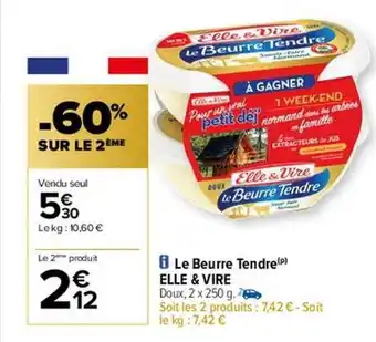 Carrefour Le beurre tendre elle & vire offre