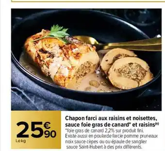 Carrefour Chapon farci aux raisins et noisettes, sauce foie gras de canard et raisins offre