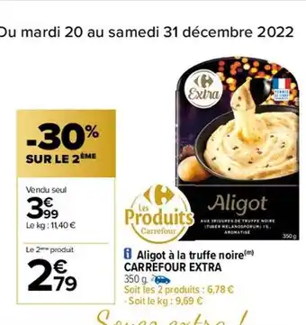 Carrefour Aligot à la truffe noire carrefour extra offre