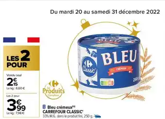 Carrefour Bleu crémeux carrefour classic offre