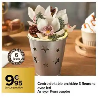 Carrefour Centre de table orchidée 3 fleurons avec led offre