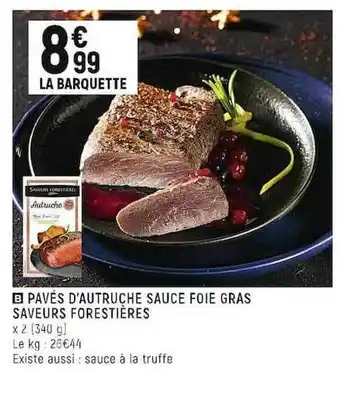 Casino Shop Pavés d'autruche sauce foie gras saveurs forestières offre