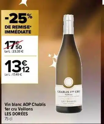 Carrefour Contact Vin blanc aop chablis 1er cru vaillons les dorées offre