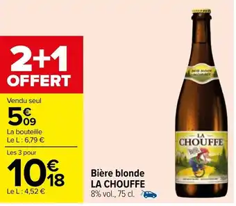 Carrefour Market Bière blonde LA CHOUFFE offre
