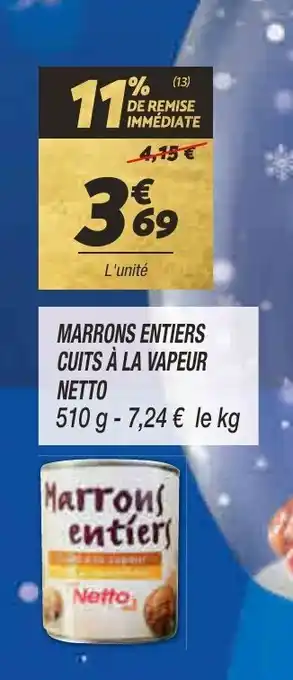Netto Marrons entiers cuits à la vapeur NETTO offre