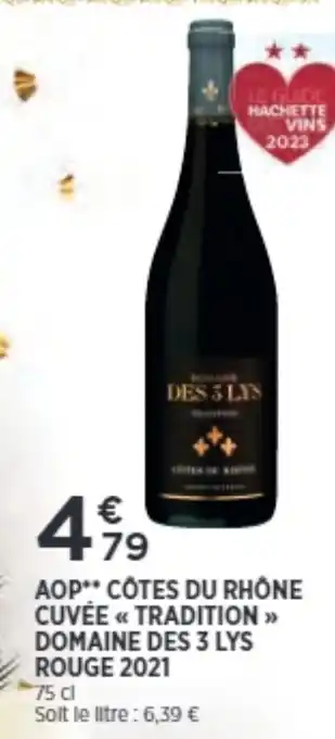Bi1 AOP Côtes Du Rhône Cuvee Tradition Domaine Des 3 Lys Rouge 2021 offre