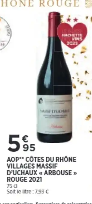 Bi1 AOP Côtes Du Rhône Villages Massif d'Uchaux Arbouse rouge 2021 75cl offre