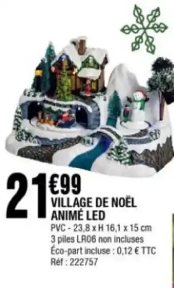 La Foir'Fouille Village De Noel Anime Led offre