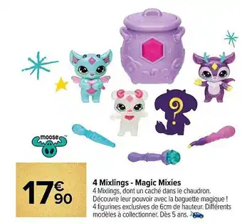 Carrefour Market 4 mixlings - magic mixies offre