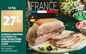 Auchan Jambon à l'ancienne à la truffe 3% label rouge filière auchan cultivons le bon offre